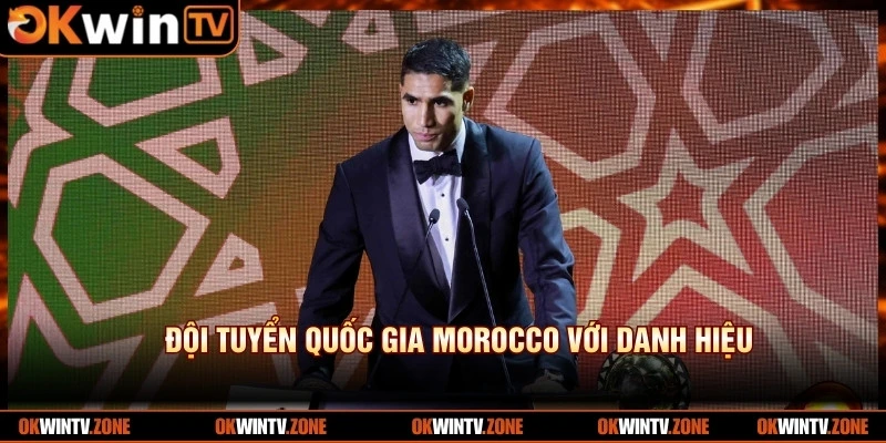 Đội tuyển quốc gia Morocco với danh hiệu mà anh đạt được